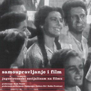 Jugoslovensko samoupravljanje i film [ V ciklus&nbsp;]